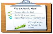 Vad önskar du köpa! Kopiera bild eller text  Skicka till e-post nedan support@elfastuder-harmann.com Klicka på e-post så kommer du  direkt!