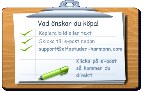 Vad önskar du köpa! Kopiera bild eller text  Skicka till e-post nedan support@elfastuder-harmann.com Klicka på e-post så kommer du  direkt!