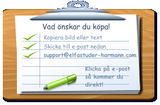 Vad önskar du köpa! Kopiera bild eller text  Skicka till e-post nedan support@elfastuder-harmann.com Klicka på e-post så kommer du  direkt!