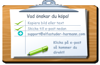 Vad önskar du köpa! Kopiera bild eller text  Skicka till e-post nedan support@elfastuder-harmann.com Klicka på e-post så kommer du  direkt!