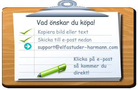 Vad önskar du köpa! Kopiera bild eller text  Skicka till e-post nedan support@elfastuder-harmann.com Klicka på e-post så kommer du  direkt!